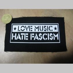 Love Music hate Fascism potlačená nášivka cca.12x6cm (po krajoch neobšívaná)