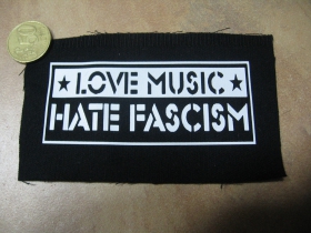Love Music hate Fascism potlačená nášivka cca.12x6cm (po krajoch neobšívaná)
