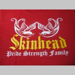 Skinhead - Pride, Strength, Family   pánske tričko 100%bavlna značka Fruit of The Loom