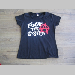 Anarchy - Fuck The System dámske tričko 100%bavlna značka Fruit of the Loom