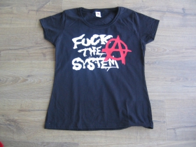 Anarchy - Fuck The System dámske tričko 100%bavlna značka Fruit of the Loom